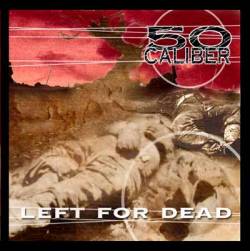 50 Caliber : Left for Dead